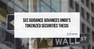 SEC Guidance advances Ondo Tokenized Securities thesis title graphic overlaid on crypto markets, Wall Street imagery and trading charts.