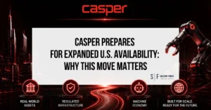 Casper graphic showing expanded U.S. availability themes, including real-world assets, regulated infrastructure, machine economy and scale.
